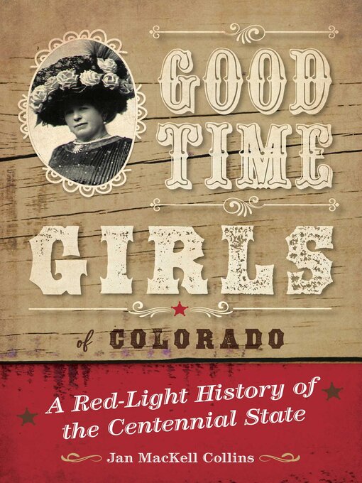 Title details for Good Time Girls of Colorado by Jan MacKell Collins - Available